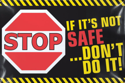 If it’s not safe don’t do it!